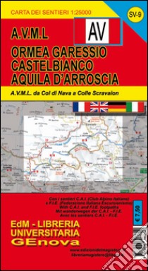 Alta Via dei Monti Liguri. Carta dei sentieri. Ormea, Garessio, Castelbianco, Aquila d'Arroscia libro di Di Biasio Nico; Tarantino Stefano