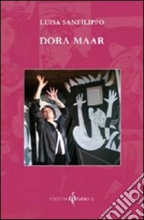 Dora Maar libro di Sanfilippo Luisa