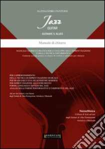 Jazz guitar. Suonare il blues. Manuale di chitarra libro di Fantone Alessandro