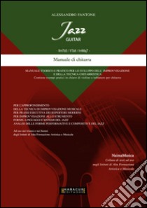 Jazz guitar. Il IIm7b5/V7alt/ImMaj7. Manuale di chitarra libro di Fantone Alessandro