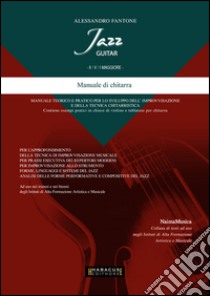 Jazz guitar. II/V/I maggiore. Manuale di chitarra libro di Fantone Alessandro