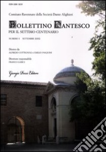 Bollettino dantesco. Per il settimo centenario (2012). Vol. 1 libro di Comitato Ravennate della Società Dante Alighieri (cur.)