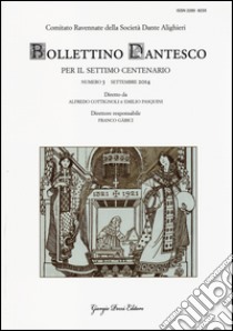 Bollettino dantesco. Per il settimo centenario (2014). Vol. 3 libro di Comitato Ravennate della Società Dante Alighieri (cur.)