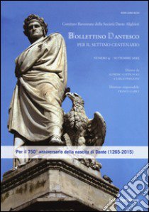 Bollettino dantesco. Per il settimo centenario (2015). Vol. 4 libro di Comitato Ravennate della Società Dante Alighieri (cur.)