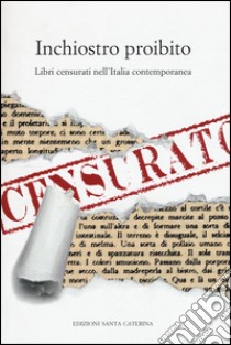 Inchiostro proibito. Libri censurati nell'Italia contemporanea libro