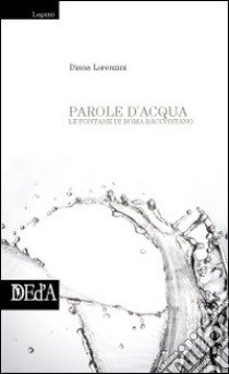 Parole d'acqua libro di Lorenzini Diana