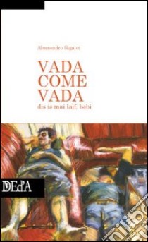 Vada come vada libro di Sigalot Alessandro