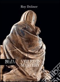 Veiled in mystery libro di Doliner Roy