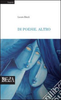 Di poesie. Altro libro di Bindi Laura