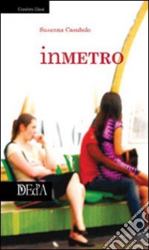 In metro libro di Casubolo Susanna