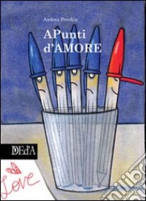 APunti d'amore. Ediz. illustrata libro di Pecchia Andrea