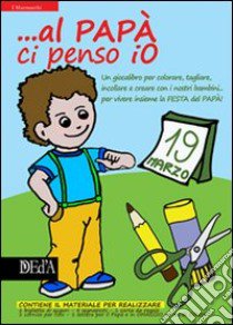 ... Al papà ci penso io. Bimbo libro di Gagliardi C. (cur.)