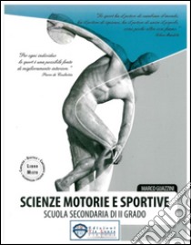 Scienze motorie e sportive. Per le Scuole superiori libro di Guazzini Marco