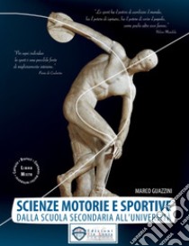 Scienze motorie e sportive. Dalla scuola secondaria all'università libro di Guazzini Marco