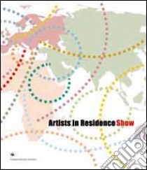 Artists in residence show. Catalogo della mostra. Ediz. multilingue libro di Farronato Milovan; Vettese Angela