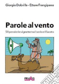 Parole al vento libro di Dobrilla Giorgio