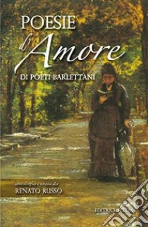 Poesie d'amore di poeti barlettani libro di Russo R. (cur.)