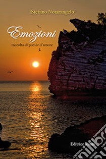 Emozioni. Raccolta di poesie d'amore libro di Notarangelo Stefano