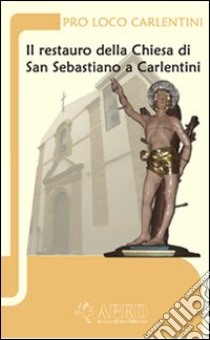 Il restauro della chiesa di San Sebastiano a Carlentini libro