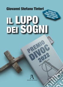 Il lupo dei sogni libro di Tinteri Giovanni Stefano