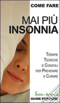 Mai più insonnia libro di Bernardini Giorgio