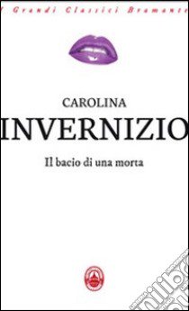 Il bacio di una morta libro di Invernizio Carolina