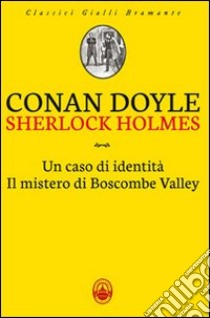 Sherlock Holmes: Un caso di identità-Il mistero di Boscombe Valley libro di Doyle Arthur Conan