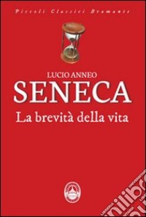 La brevità della vita libro di Seneca Lucio Anneo