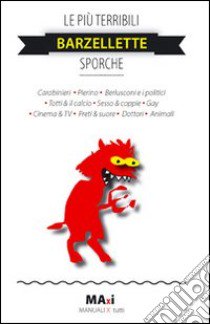 Le più terribili barzellette sporche libro di Zulberti Marco