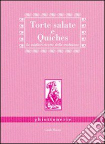 Torte salate e quiches libro di Bernardini Alessia; Zaja M. Eugenia