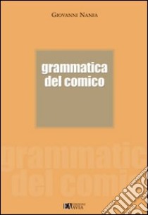 Grammatica del comico libro di Nanfa Giovanni