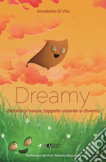 Dreamy zerbino si nasce, tappeto volante si diventa libro di Di Vita Annabella