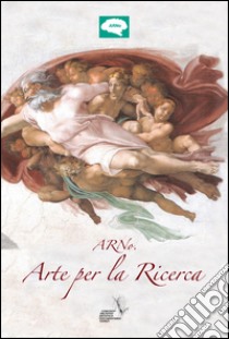 ARNo. Arte per la ricerca. Ediz. illustrata libro di Gierut L. (cur.)