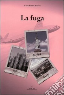 La fuga libro di Burani Marino Luisa