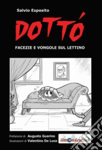 Dottó. Facezie e vongole sul lettino libro di Esposito Salvio