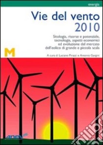 Vie del vento 2010 libro di Pirazzi L. (cur.); Gargini A. (cur.)