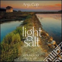 Light and salt. Ediz. italiana, inglese e slovena libro di Cop Anja