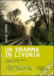 Un dramma in Livonia libro di Verne Jules; Sestili M. (cur.); Panella G. (cur.)