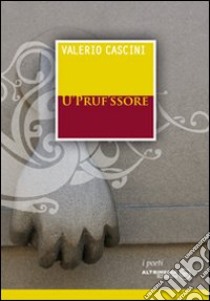 Prufissore (U) libro di Cascini Valerio