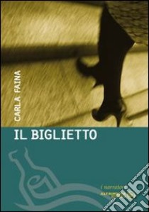 Il biglietto libro di Faina Carla