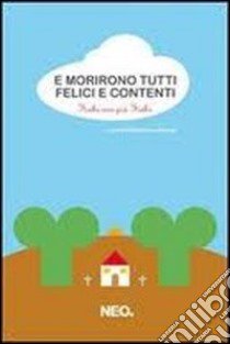 E morirono tutti felici e contenti. Fiabe non più fiabe libro di Avenali M. (cur.)