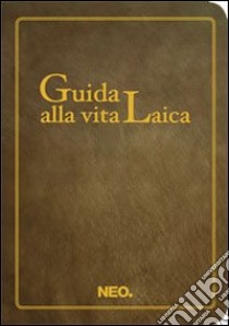 Guida alla vita laica libro di Anzellotti Roberto