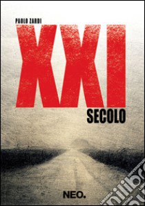 XXI secolo libro di Zardi Paolo