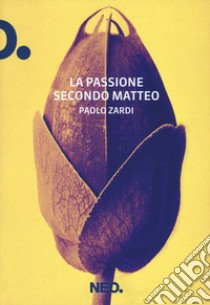 La passione secondo Matteo libro di Zardi Paolo