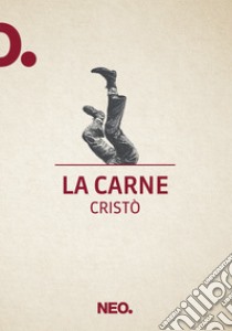 La carne libro di Chiapparino Cristò