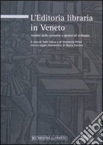 L'editoria libraria in Veneto. Analisi dello scenario e ipotesi di sviluppo libro di Chiesa A. (cur.); Pelusi S. (cur.)