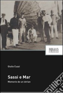 Sassi a mar. Memorie de un istrian libro di Cuzzi Giulio