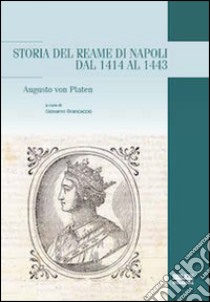 Storia del reame di Napoli dal 1414 al 1443 libro di Platen August von; Brancaccio G. (cur.)