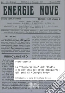 La «rigenerazione» dell'Italia e la politica del primo dopoguerra. Gli anni di «Energie nove» libro di Gobetti Piero; Scroccu G. (cur.)