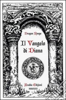 Il vangelo di Diana libro di Rouge Dragon